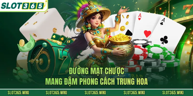 Đường Mạt Chược mang đậm phong cách Trung Hoa